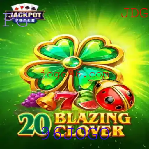 Explore o Mundo Emocionante de 20BlazingClover: Um Novo Jogo de Estratégia
